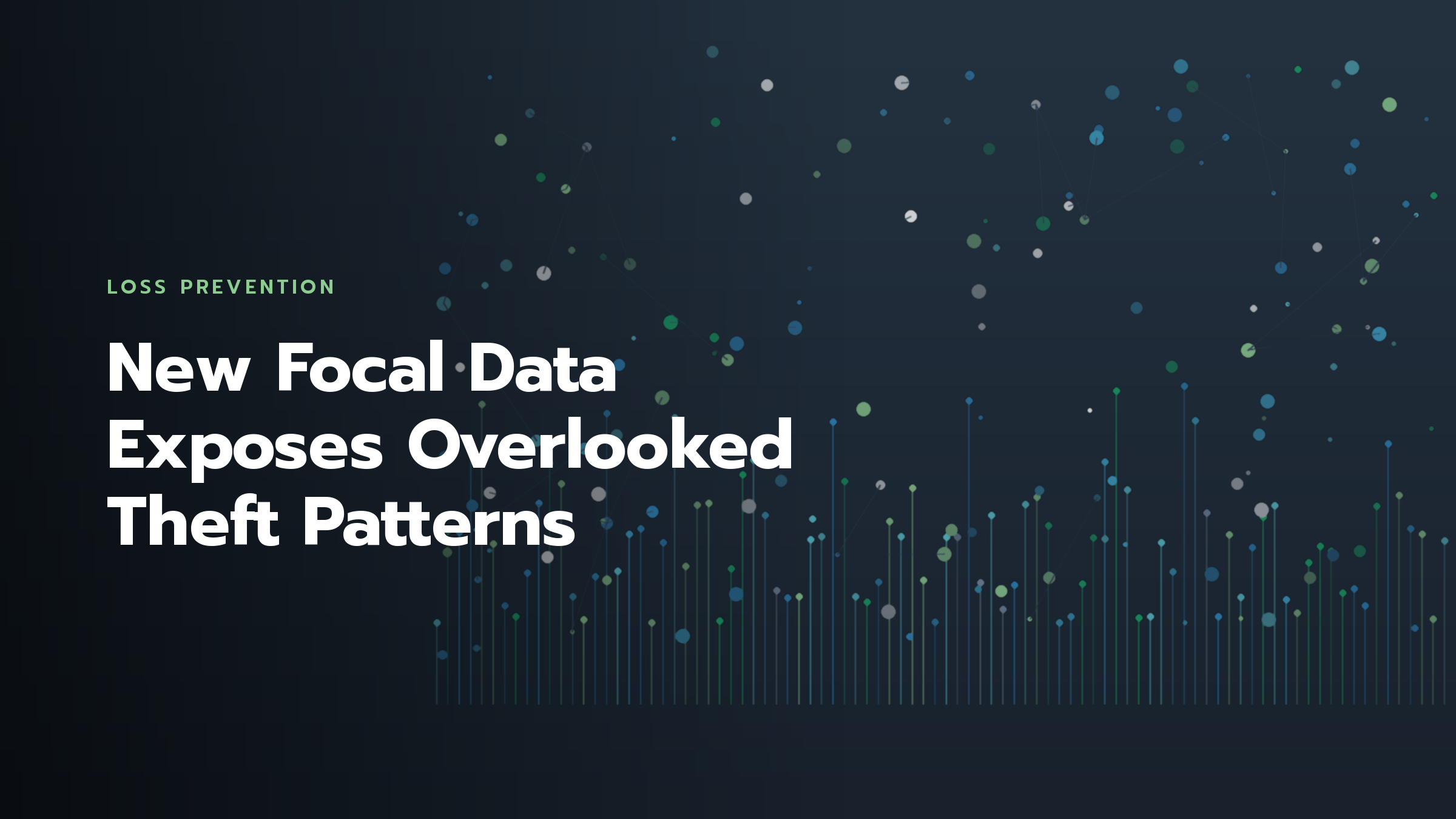 New Focal Data Exposes Overlooked Theft Patterns