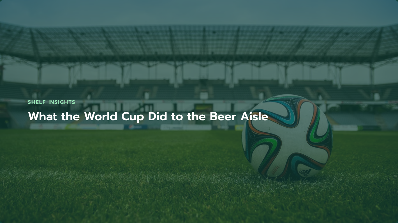What the World Cup Did to the Beer Aisle