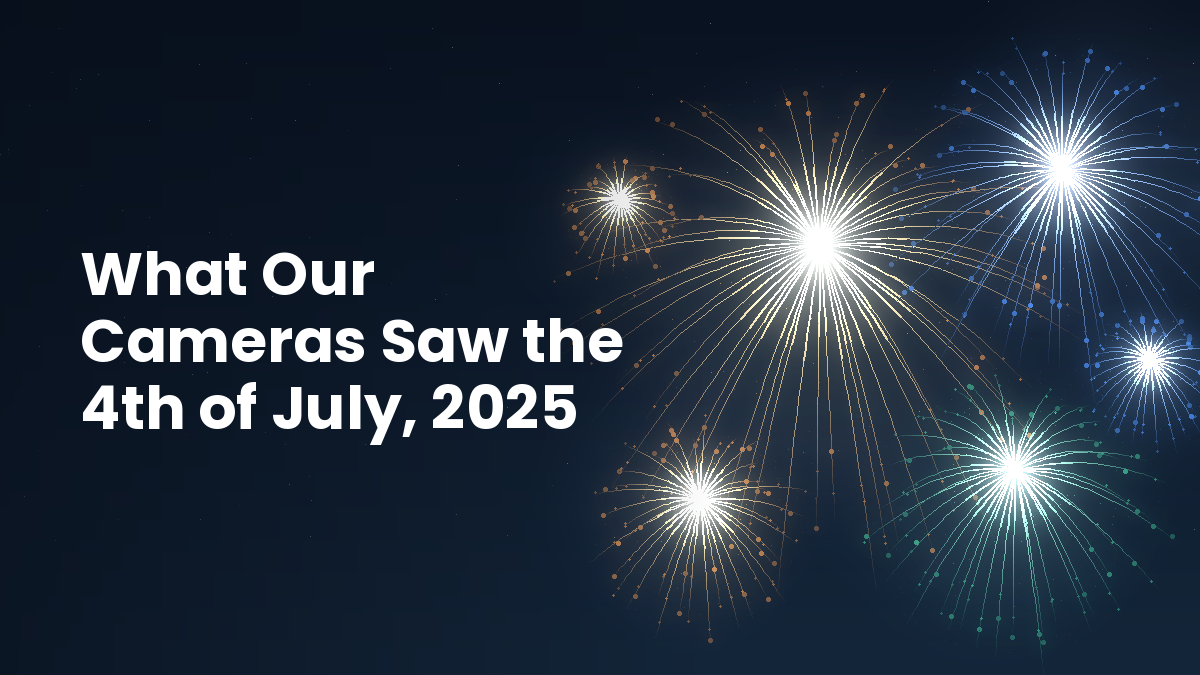 Our Cameras Saw the Fourth of July Coming