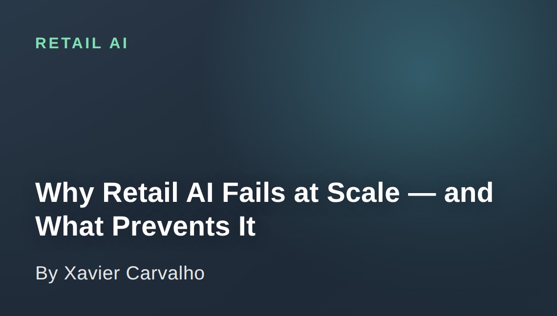 Why AI Fails at Scale in Retail and What Actually Prevents It